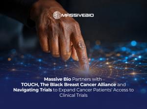A hand reaching toward a glowing digital network, overlaid with the Massive Bio logo and the text: "Massive Bio Partners with TOUCH, The Black Breast Cancer Alliance and Navigating Trials to Expand Cancer Patients' Access to Clinical Trials.