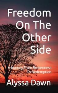 Freedom on the Other Side by Alyssa Dawn