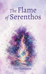 The Flame of Serenthos by Jaye Ramanan. Available from Spines.
