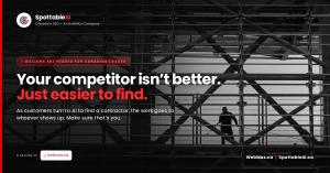Construction worker on scaffolding inside a steel frame; text overlay reads "Your competitor isn't better. Just easier to find."