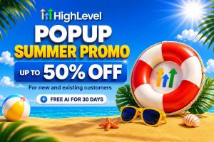GoHighLevel Summer Promo 2026 - save 50% off HighLevel for 3 months plus free AI tools all summer. Pop-up promo windows June through July 2026.