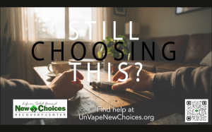 Image of a vaping pen on a table with text overlay "Still choosing this" - New Choices Anti-Vaping PSA