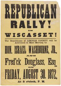 Circa-1872 thin, canary-yellow broadside advertising a Maine Republican Party rally publicizing Frederick Douglass and former Maine governor Israel Washburne as guest speakers. Estimate: $10,000-$20,000