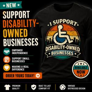 Support disability-owned businesses today by purchasing the “I Support Disability-Owned Businesses” T-shirt from All About Technology. Wear the message. Support the mission. Help build an inclusive economy.