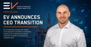 EV, an industry-leading visual analytics company and part of the Enersol group, today announced a planned leadership transition