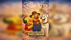 All Dogs Deserve Dads & Moms animated movie poster featuring Broadcast Beeker and Marley the dog beneath a rainbow bridge, highlighting themes of veteran healing, family, love, companionship, and hope.