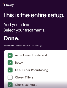 iGlowly Assistant setup. No content writing required. Easy setup. Check your treatments and procedures. Upload pricelist, add a clinic info. Done