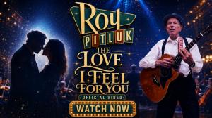 Roy Pitluk | The Love I Feel For You (Original Video) World Premiere