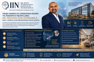 Dr. Mohana Rao Patibandla, internationally trained neurosurgeon and founder of Dr. Rao's International Institute of Neurosciences (IIN), Guntur, showcasing advanced neuroscience, brain surgery, spine surgery, and world-class healthcare infrastructure in A
