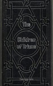 The Children Of Triune by Dorianne Ashe