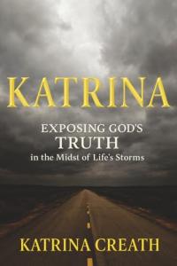 Exposing God's Truth in the Midst of Life's Storms by Katrina Creath
