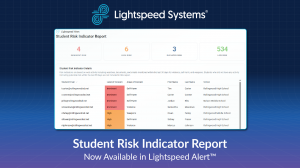 Lightspeed Systems Student Risk Indicator Report Now Available in Lightspeed Alert™