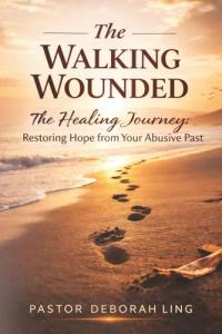 The Walking Wounded by Pastor Deborah Ling