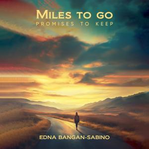 Miles to Go: Promises to Keep