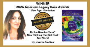 Photo of Author, Dianne Collins with Book Award and Cover of Her 11x Award-Winning Book, Do You QuantumThink?