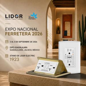 Imagen de Lider Electric para Expo Nacional Ferretera 2026 con dispositivos de cableado premium, cajas de piso, receptáculos GFCI y soluciones de energía para sectores residenciales y comerciales. Visite el Stand 1923 en Expo Guadalajara, Guadalajara, Jalisco, México.