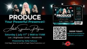 Promotional graphic for the PRODUCE Your Powerful Presence© Adult Signature Program with Kelly Fallucca. The live two-hour workshop takes place Saturday, July 11, from 9:00 to 11:00 a.m. at Brightwater Center in Woodinville. The image includes photos of K
