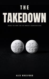 The Takedown: Inside the Hunt for the World's Counterfeiters