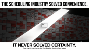 CalendarPA campaign image showing a chaotic calendar filled with scheduling conflicts surrounding a single confirmed appointment, illustrating the company's Zero Double Booking Guarantee and vision for scheduling certainty.