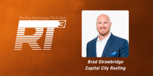 Capital City Roofing Founder Brad Strawbridge Joins RT3 (Roofing Technology Think Tank) Board of Directors