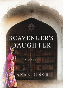 Front cover of the novel "The Scavengers Daughter" by Janak Singh