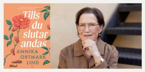 Tills du slutar andas och Annika Ortmark Lind