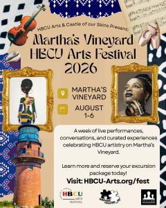 Martha's Vineyard HBCU Arts Fest poster with images depicting Black artistry, Martha's Vineyard with festival description and link to website