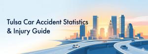 Tulsa Car Accident Statistics and Injury Guide from Snyder Chiropractic & Acupuncture