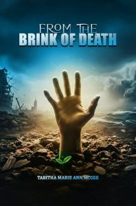 From the Brink of Death by Tabitha Marie Ann McGee