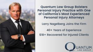 Quantum Law Group Bolsters Personal Injury Practice with One of California's Most Experienced Personal Injury Attorneys