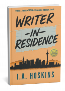 Cover of J.A. Hoskins' Award-Winning Debut Novel, Writer-in-Residence