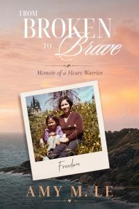Book cover From Broken to Brave: Memoir of a Heart Warrior