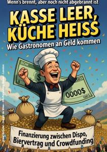 Illustratives Buchcover zu „Kasse leer, Küche heiß – Wie Gastronomen an Geld kommen“. Ein jubelnder Koch in weißer Mütze steht auf einem Berg aus Münzen, umgeben von Geldsäcken, großen Geldscheinen und Konfetti. Auf dem Cover steht: „Finanzierung zwischen