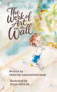 Front cover image of "The Work of Art on the Wall" by Preethi Saravanakumar