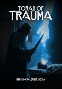 Torah Of Trauma by Chaya Lerner