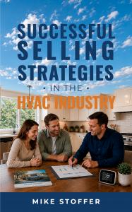 Successful Selling Strategies in the HVAC Industry by Mike Stoffer