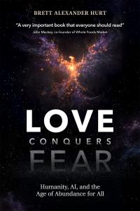 Love Conquers Fear, a new book from Brett Hurt released globally June 23