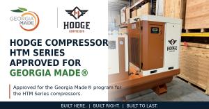 Announcement graphic showing the Hodge Compressor and Georgia Made logos with an actual Hodge HTM Series compressor and the headline “HTM Series Earns Georgia Made Approval.”