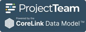 ProjectTeam logo above a wireframe cube icon with the text "Powered by the CoreLink Data Model™" on a dark slate background.