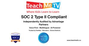 TeachMe TV® graphic announcing SOC 2 Type II compliance. The image features the TeachMe TV logo and tagline "Where Kids Learn to Learn," the headline "SOC 2 Type II Compliant," the text "Independently Audited by Advantage Partners," the description "Voice