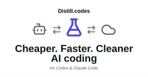 Distill.codes social preview showing an AI coding agent connected through the Distill proxy to an LLM provider, with the text Cheaper. Faster. Cleaner AI coding for Codex and Claude Code.