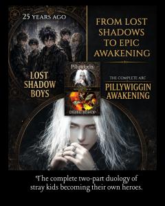 A split composition showing a group of ragged young boys huddled together on the left, labeled Lost Shadow Boys, and a white-haired young man in ornate dark clothing on the right. The book cover for Pillywiggin: Awakening is centered. Text reads: From Los