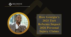 Atlanta injury attorney Riah Greathouse and press release title, ‘How Georgia’s 2025 Tort Reforms Impact 2026 Personal Injury Claims’.
