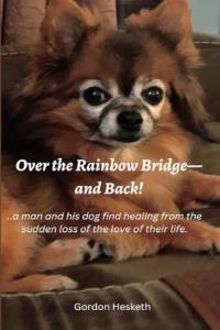 Over the Rainbow Bridge and Back! by Gordon Hesketh