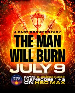 BurnerSphere x The Man Will Burn HBO Doc