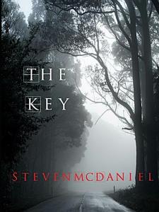 The Key By Steven McDaniel