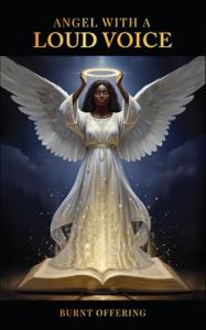 Angel With a Loud Voice by Burnt Offering