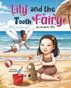 Lily and the Tooth Fairy by Latia Smith RDH