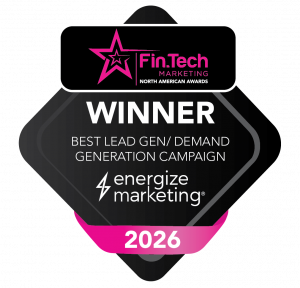2026 FinTech Marketing North America Awards winner badge recognizing Energize Marketing for Best Lead Generation/Demand Generation Campaign on behalf of FIS.