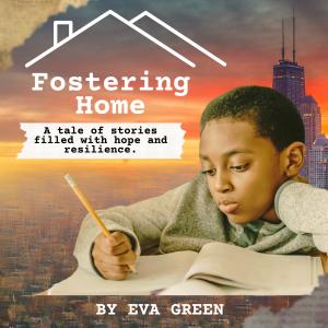 Book cover for Fostering Home by Eva Green. A young boy writes in a notebook, with a warm sunset and the Chicago skyline in the background.